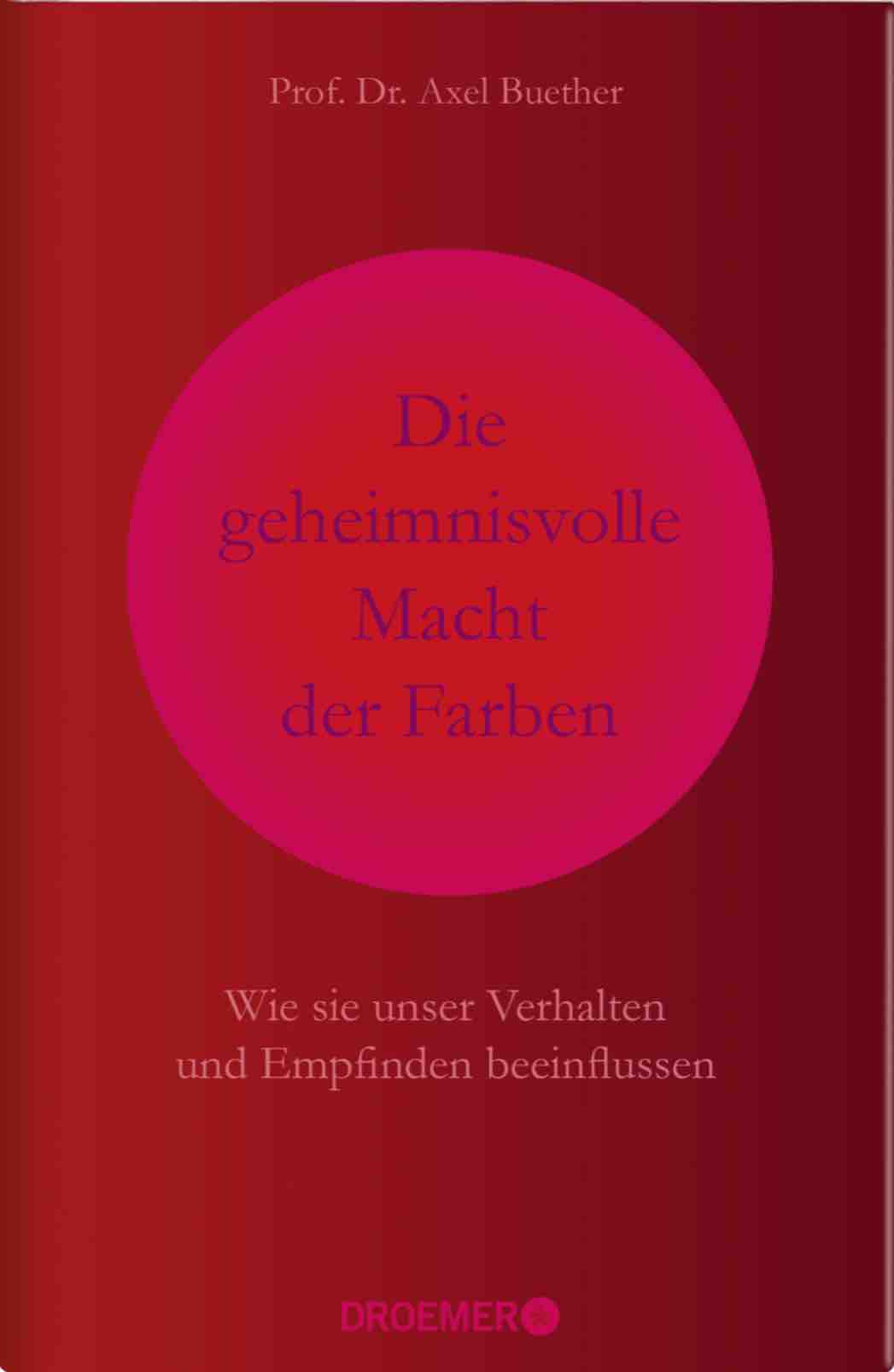 Axel Buether. 2020. Die geheimnisvolle Macht der Farben