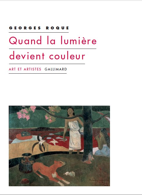 Georges Roque. 2018. Quand la lumière devient couleur